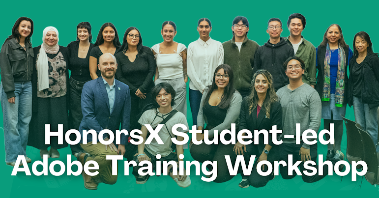 Students, faculty and staff of the SJSU Honors X program promoting the student-led Adobe training workshop