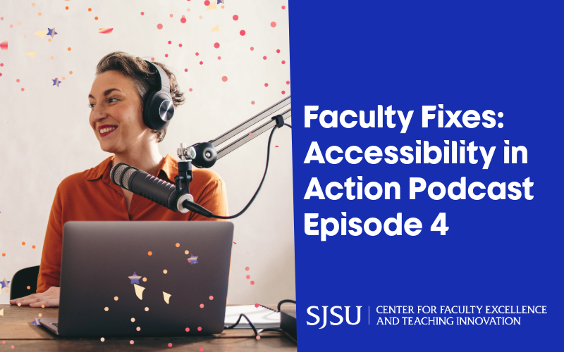 Faculty Fixes: Accessibility in Action Podcast Episode 4 Faculty Fixes: Accessibility in Action Podcast Episode 4